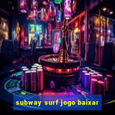 subway surf jogo baixar